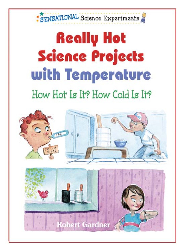 Really Hot Science Projects With Temperature - How Hot Is It, How Cold ...
