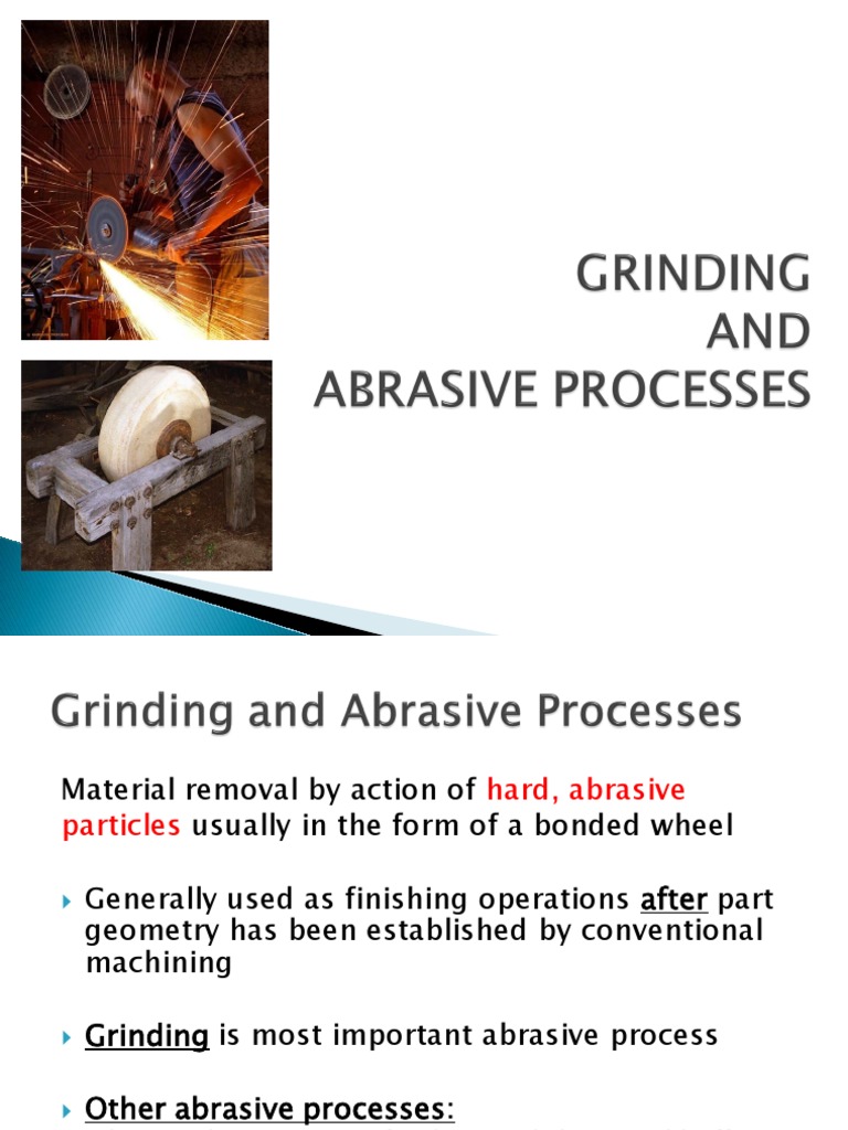 Abrasive Processes Grinding (Abrasive Cutting) Abrasive
