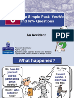 The Simple Past: Yes/No and Wh-Questions: An Accident
