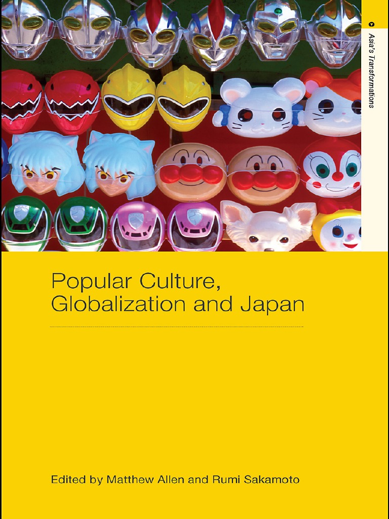 Popular Culture and Globalisation in Japan Asia 39 S Transformations PDF Globalization Japan