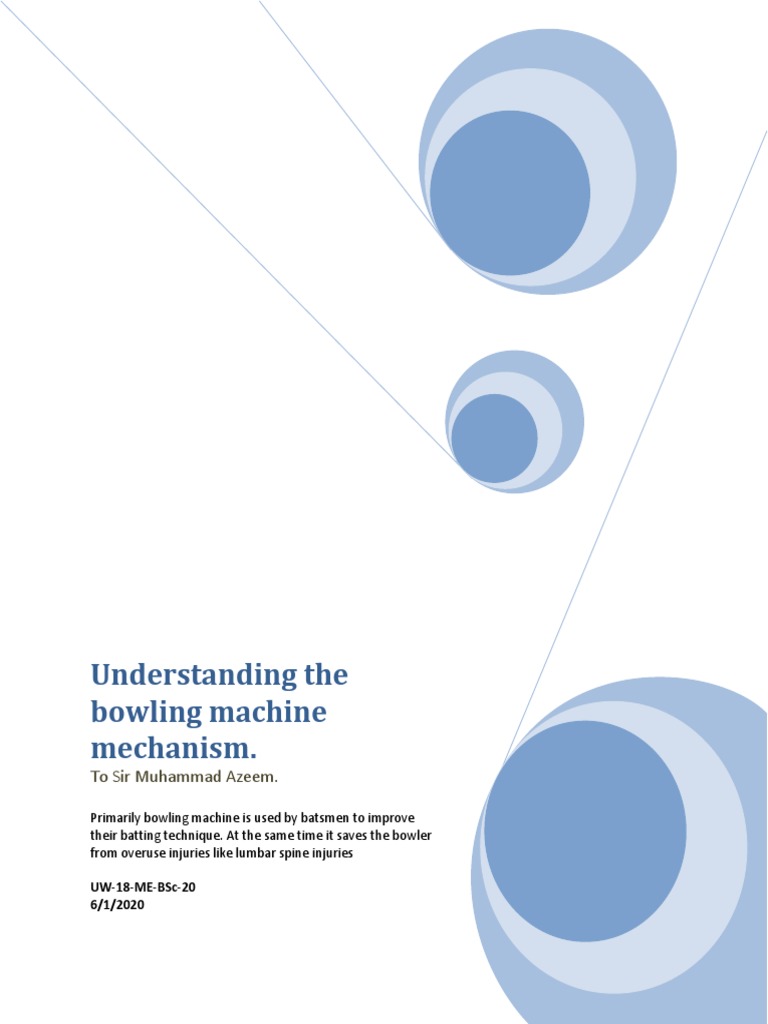 Understanding The Bowling Machine Mechanism. To Sir Muhammad Azeem