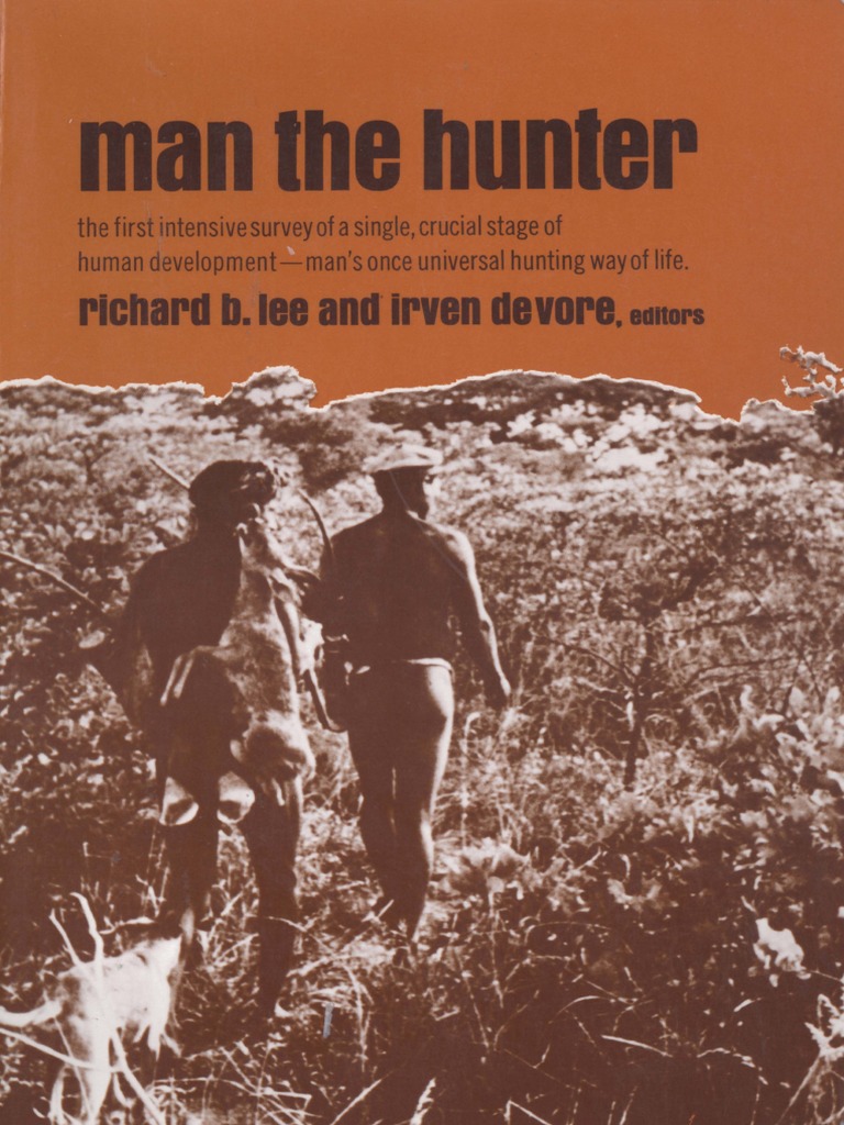 Man The Hunter PDF PDF Hunter Gatherer Hunting