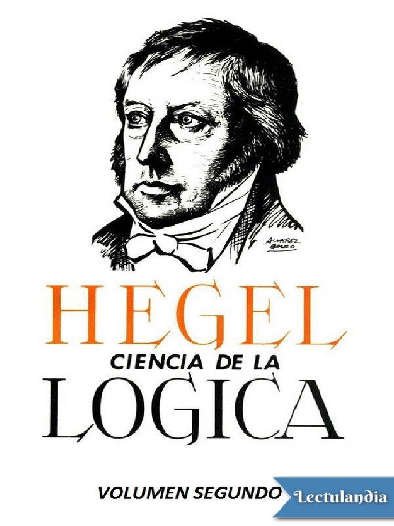 Ciencia de La Logica Vol 2 - Georg Wilhelm Friedrich Hegel | PDF ...