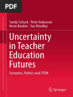 Sandy Schuck,Peter Aubusson,Kevin Burden,Sue Brindley (auth.) -  Uncertainty in Teacher Education Futures_ Scenarios, Politics and STEM (2018, Springer Singapore)