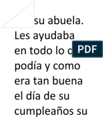 Y A Su Abuela. Les Ayudaba en Todo Lo Que Podía y Como Era Tan Buena El Día de Su Cumpleaños Su