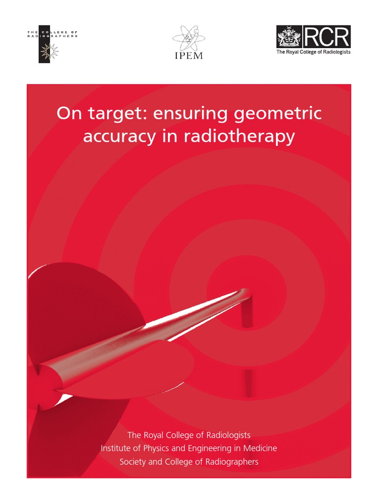 On Target - Ensuring Geometric Accuracy in Radiotherapy (2008, RCR ...