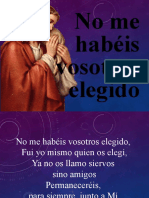 NO ME HABEIS VOSOTROS ELEGIDO