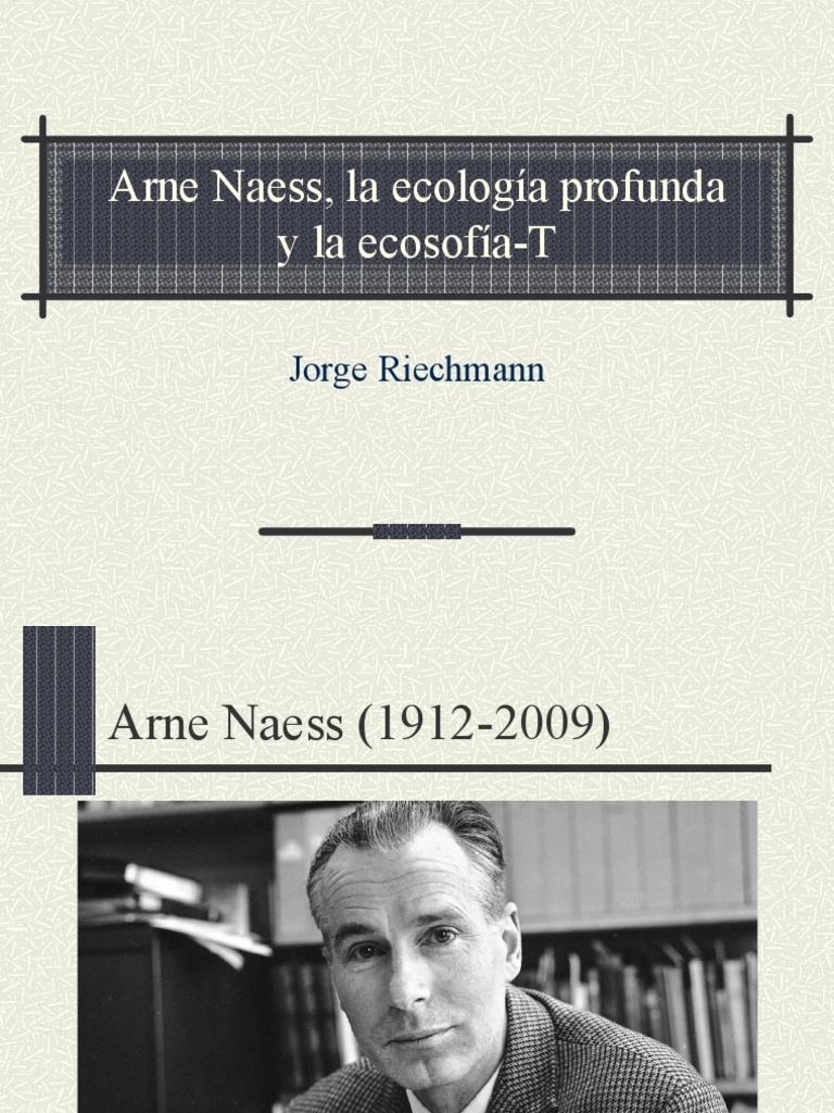 Arne Naess y la Ecología Profunda | PDF | Holismo | Naturaleza
