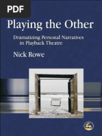 Rowe, Nick - Playing The Other - Dramatizing Personal Narratives in Playback Theatre PDF