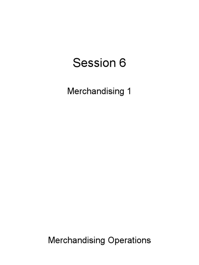 Session 6 Merchandising 1 Pdf Discounts And Allowances Accounts
