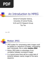 An Introduction To MPEG: School of Computer Science, University of Central Florida, VLSI and M-5 Research Group Tao Tao