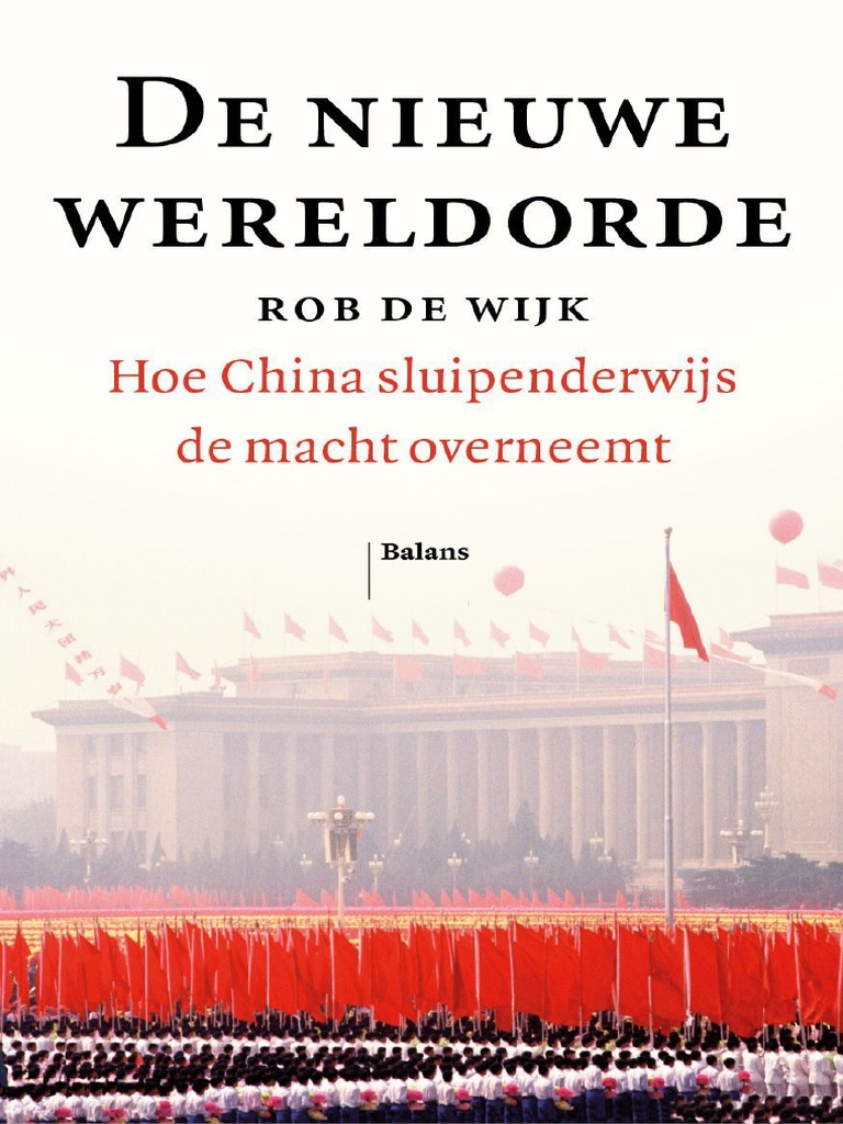 De Nieuwe Wereldorde - Hoe China Sluipendrwijs de Macht Overneemt - Rob de  Wijk | PDF