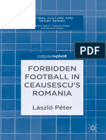 PETER, Laszlo - Forbidden Football in Ceausescu Romania