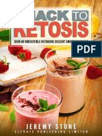 Snack To Ketosis Over 60 Irresistible Ketogenic Dessert Smoothie Recipes For Weight Loss - With Full Colour Pictures (Keto, Paleo, Low Carb, Cookbook, Low Salt) by Jeremy Stone
