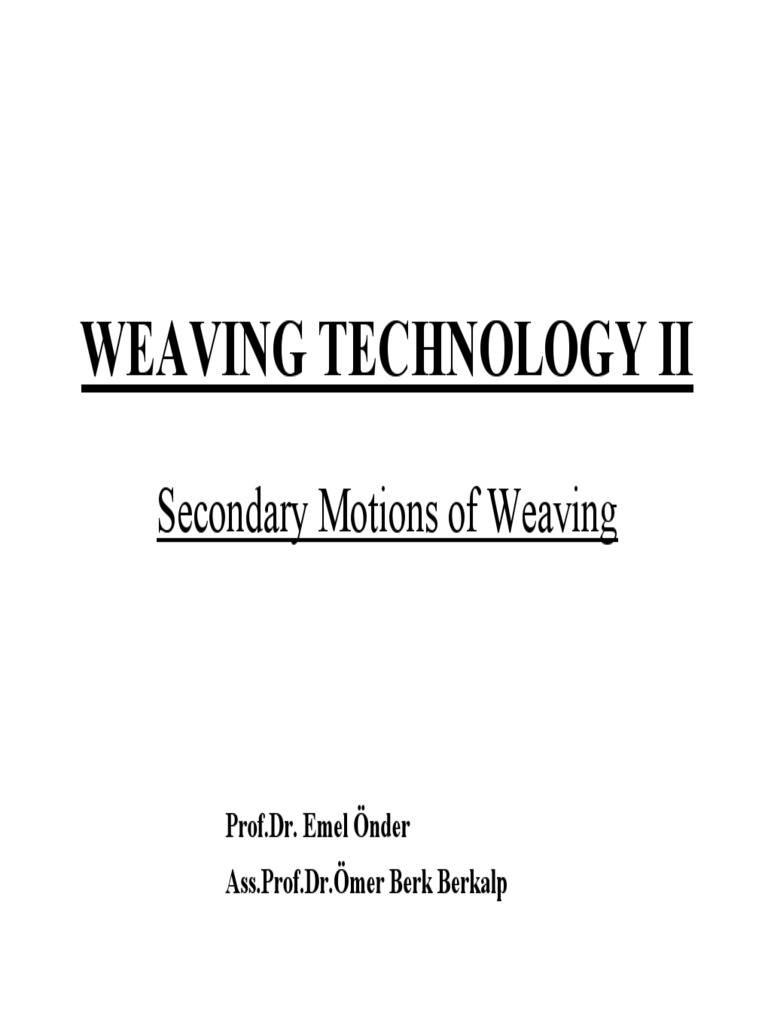 Chapter 3 Secondary Motions Of Weaving Pdf Pdf Weaving Loom
