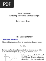 Static Properties Switching Threshold & Noise Margin Reference: Kang