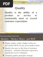 Quality: Quality Is The Ability of A Product or Service To Consistently Meet or Exceed Customer Expectation