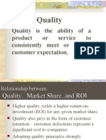 Quality: Quality Is The Ability of A Product or Service To Consistently Meet or Exceed Customer Expectation