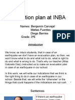 Evacuation Plan at INBA: Names: Benjamín Carvajal Matias Fuentes Diego Barrios Grade: 3ºE