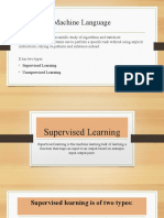 Machine Language: Supervised Learning Unsupervised Learning