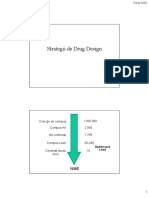 Strategii de Drug Design: Colecţie de Compuşi Compus Hit Hit Confirmat 1.000.000 2.000 1.200