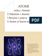 1.historiku I Atomit 2.ndertimi I Atomit 3.krijimi I Joneve 4.atomi Si Burim Energjie