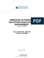 Bulc, V. in Poljak Lah, E. (2011) Priročnik Za Predmet Inovativni in Inovacijski Menedžment, Vibacom, Ljubljana