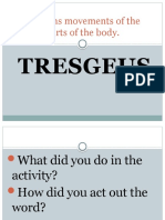 It Means Movements of The Parts of The Body.: Tresgeus