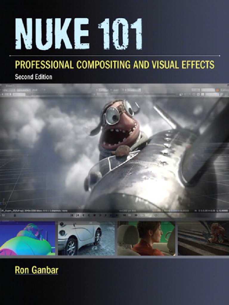 Nuke 101 Professional Compositing and Visual Effects Second Edition PDF ...