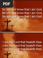 Be Still and Know That I Am God. Be Still and Know That I Am God. Be Still and Know That I Am God