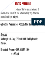 Hydrostatic Pressure (Psi) 0.052 X Mud Density (PPG) : Exercise