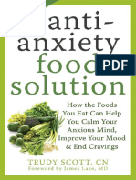 The Antianxiety Food Solution - How The Foods You Eat Can Help You Calm Your Anxious Mind, Improve Your Mood, and End Cravings