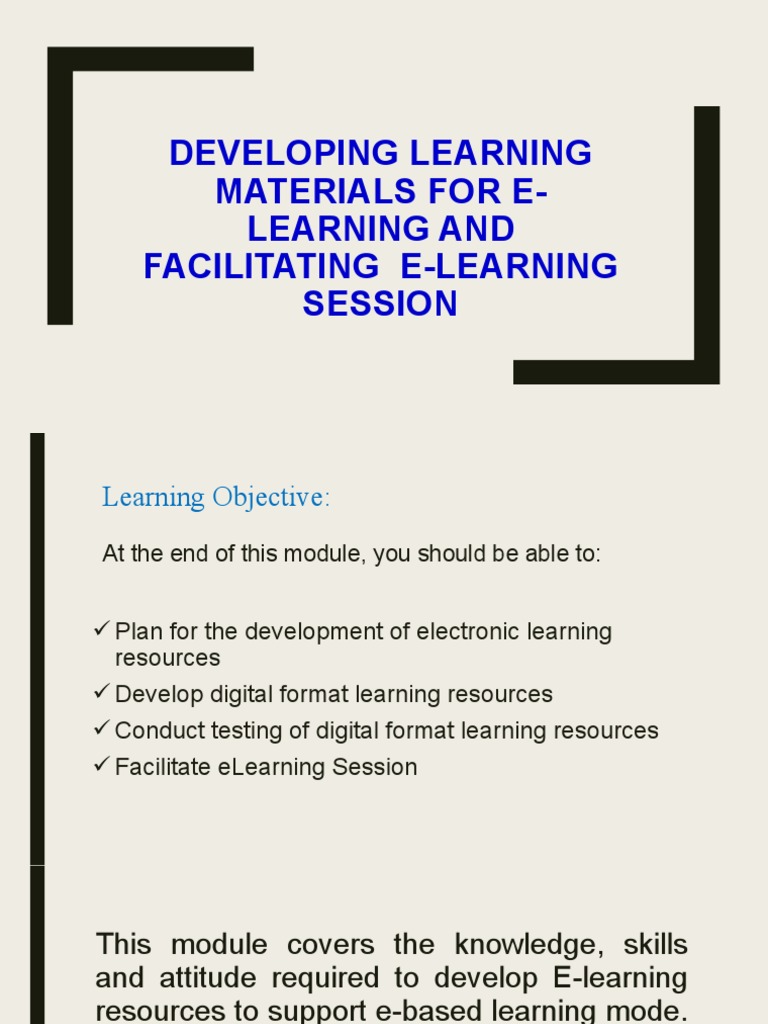 Developing Learning Materials For E-Learning and Facilitating E 