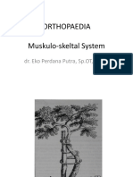 Orthopaedia Muskulo-Skeltal System: Dr. Eko Perdana Putra, SP - OT, M.kes