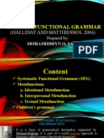 Systemic Functional Grammar: (Halliday and Matthiessen, 2004)