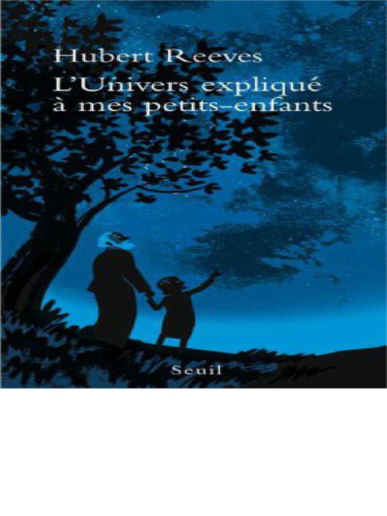 Hubert Reeves L'Univers Expliqué À Mes PetitsEnfantsSeuil (2011) PDF Étoiles Univers
