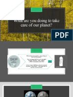 What Are You Doing To Take Care of Our Planet?