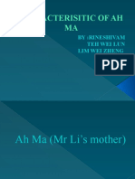 Characterisitic of Ah MA: By:Rineshivam Teh Wei Lun Lim Wei Zheng