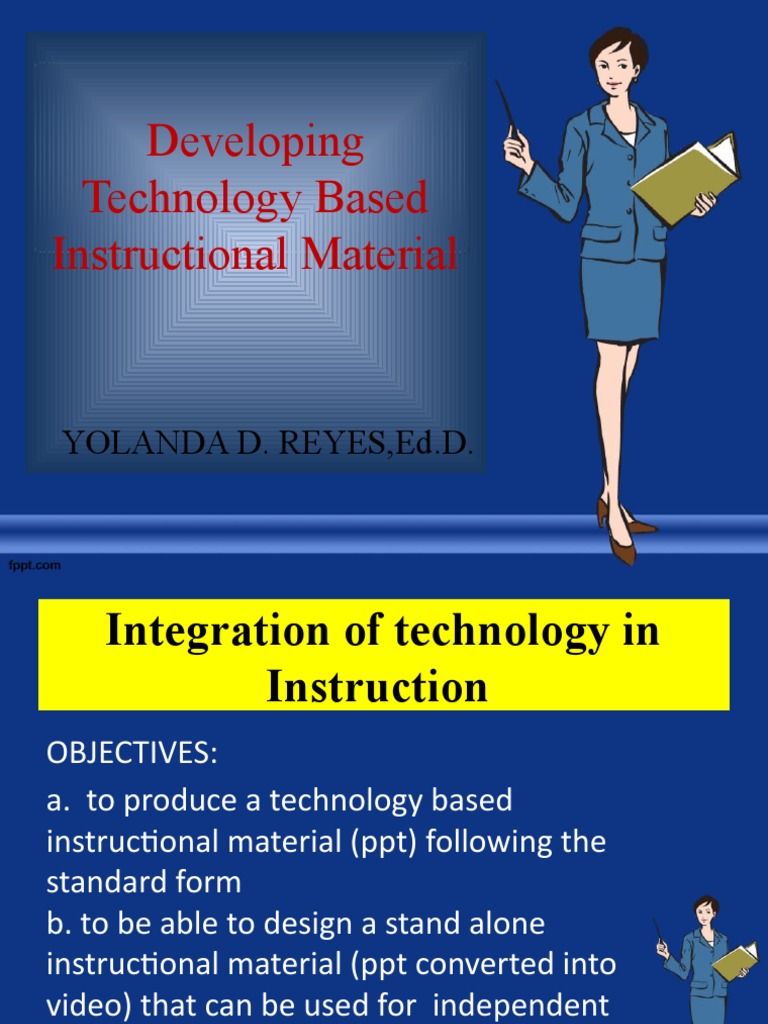 Developing Technology Based Instructional Material Yolanda D. Reyes