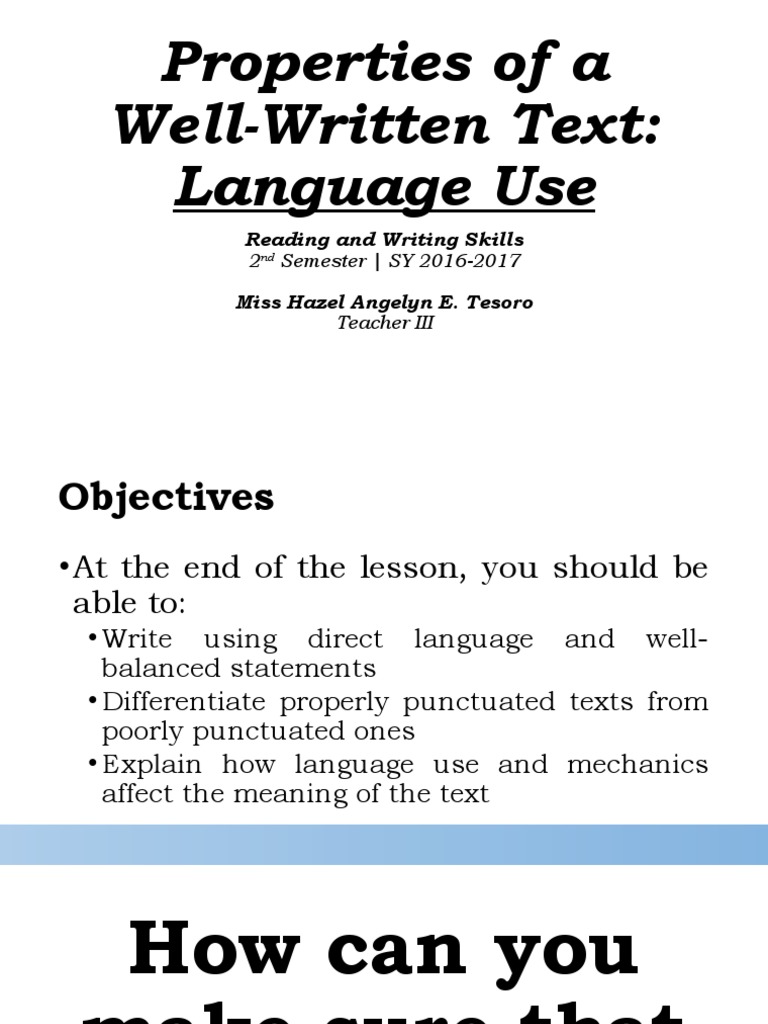 Properties of A WellWritten Text Language Use Reading and Writing Skills Miss Hazel Angelyn E
