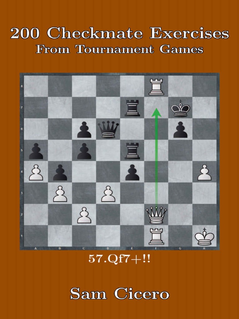 200 Checkmate Exercises From Tournament Games Vol. 1 - Sam Cicero 2017 ...