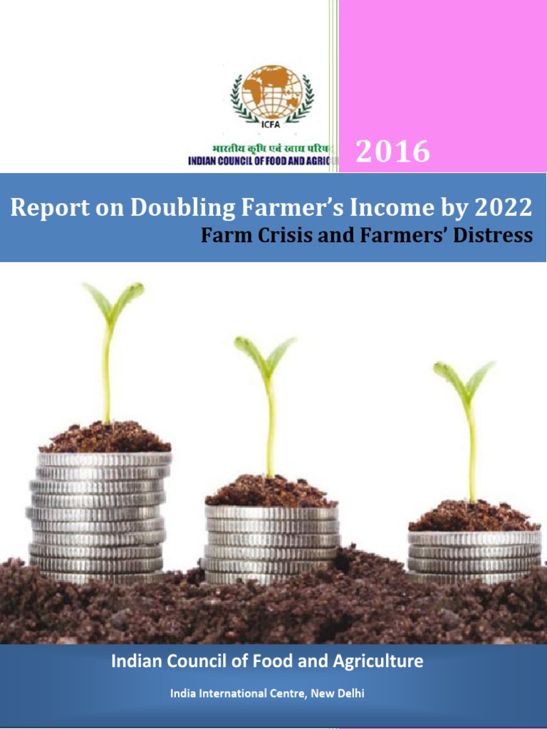 Report On Doubling Farmer's Income by 2022: Farm Crisis and Farmers ...