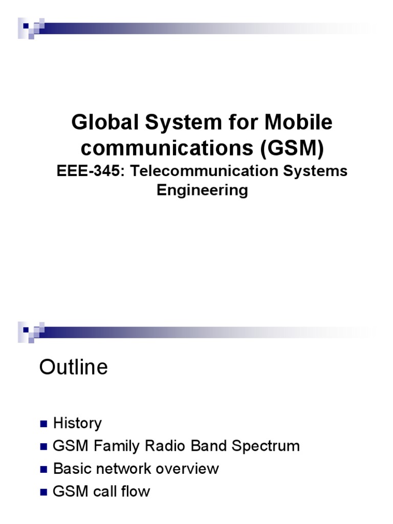 Global System For Mobile Communications (GSM) EEE345 Systems Engineering
