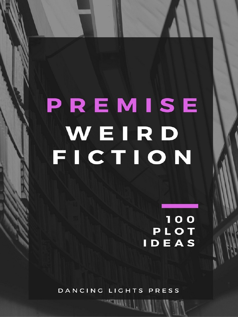 Dancing Lights Press Premise Weird Fiction 100 Plot Ideas PDF