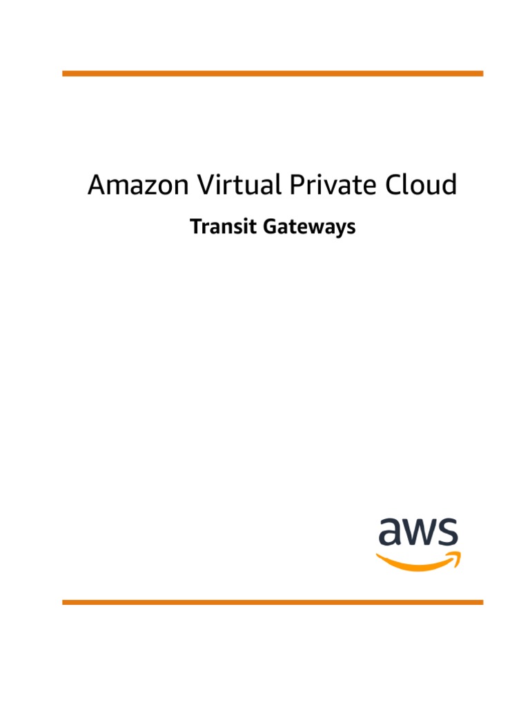 Amazon Virtual Private Cloud: Transit Gateways | PDF | Gateway ...