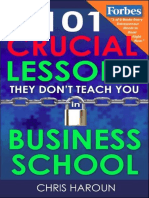 101 Crucial Lessons They Don't Teach You in Business School - Forbes Calls This Book 1 of 6 Books That All Entrepreneurs Must Read Right Now Along With The 7 Habits of Highly Effective People