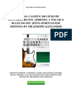 O Sistema Caged E 100 Licks de Guitarra Blues: Aprenda A Tocar O Blues Do Seu Jeito (Portuguese Edition) by MR Joseph Alexander