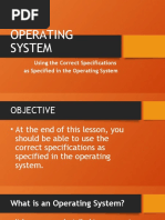 Operating System: Using The Correct Specifications As Specified in The Operating System