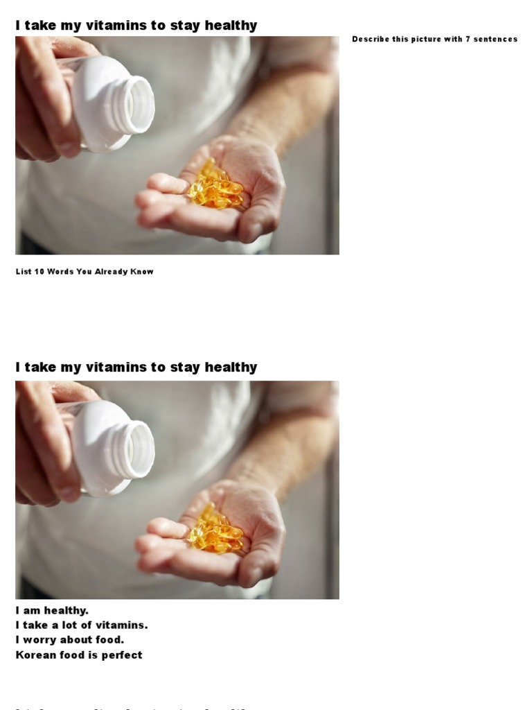 I Take My Vitamins To Stay Healthy Describe This Picture With 7