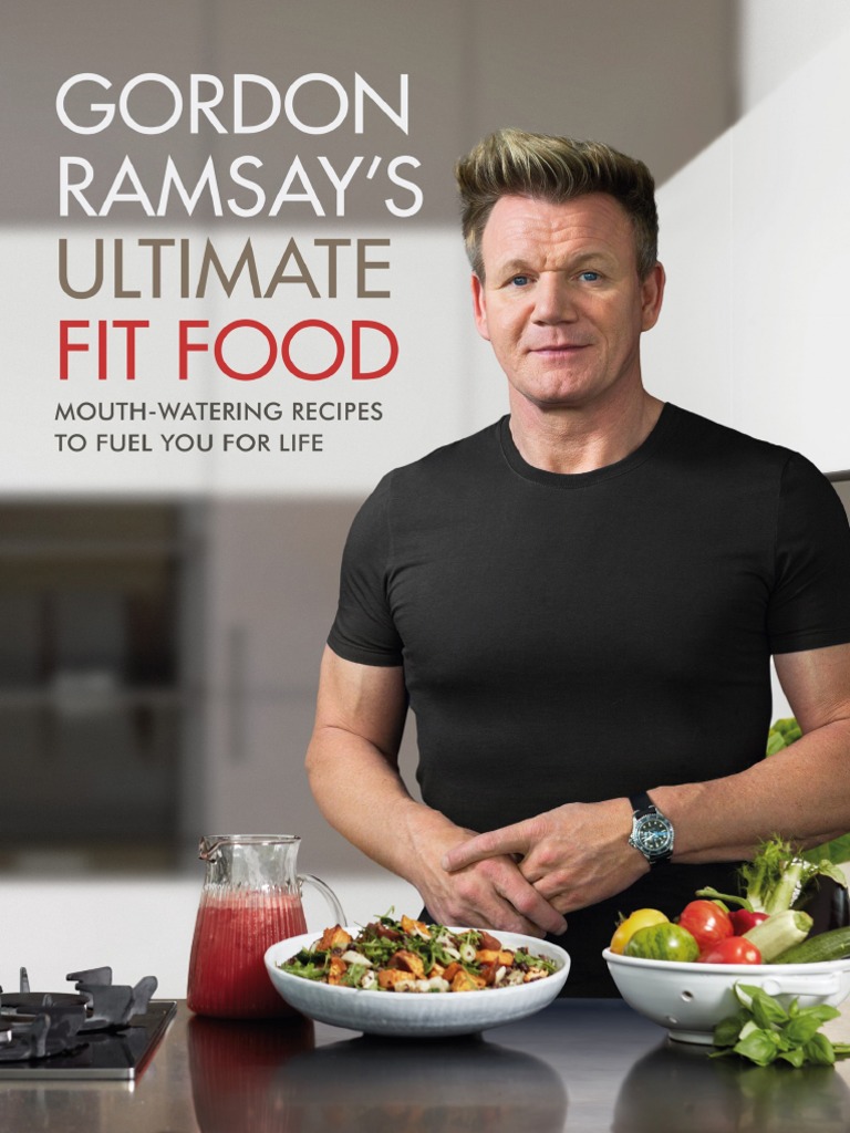 Gordon Ramseys Ultimate Fit Food | PDF | Carbohydrates | Foods